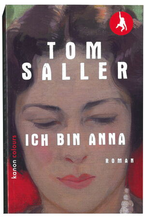 Buchcover von „Ich bin Anna“ von Tom Saller. Den Hintergrund bildet ein Gemälde einer Frau mit geschlossenen Augen, die Schrift darauf ist weiß.